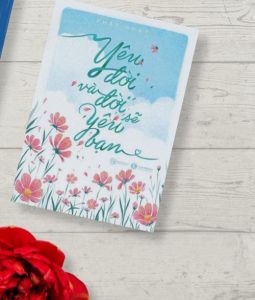 Yêu đời và đời sẽ yêu bạn